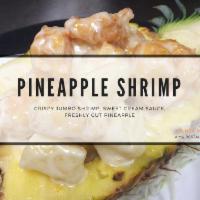 Pineapple Shrimp · Crispy shrimp, sweet cream sauce and pineapple. Served with choice of rice.