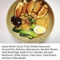 Gyoza Ramen · 5 pcs fried chicken Gyoza, Ground Pork, bokchoy, beansprouts, sweet corn, Earwood mushroom, ...