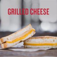 Grilled Cheese · Choice of American, Wisconsin cheddar, provolone, pepper jack or Swiss cheese on sourdough b...