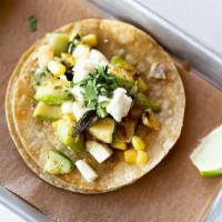 taco madre · sauteed mexican squash w/ grilled corn + fire roasted poblano peppers, fresco cheese + epazote