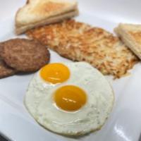 Sausage Patty & Eggs · 2 sausage patties & 2 eggs; served with hash browns. Choice of toast.