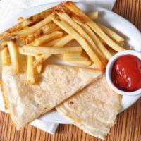 Kid’s Quesadilla. · Half of Flour tortilla with Melted Jack and Cheddar Cheese. Served with Rice and Beans or Fr...