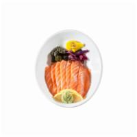 Salmon Donburi · Salmon Sashimi on a bed of rice with Wasabi. Served with Miso soup