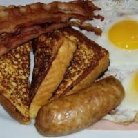 French Toast Deluxe · Two Eggs any Style with Bacon,Ham,Sausage.