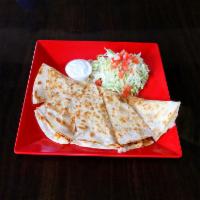 Super Meat Quesadilla · A giant flour tortilla with cheese and your choice of 1 meat.
