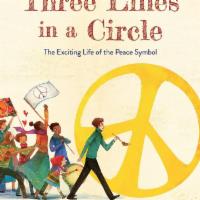 Three Lines in a Circle by Michael G. Long · This bold picture book tells the story of the peace symbol--designed in 1958 by a London act...