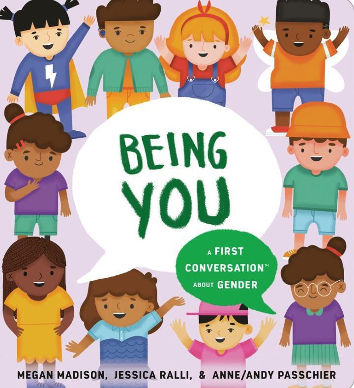 Being You by Megan Madison · Based on the research that race, gender, consent, and body positivity should be discussed with toddlers on up, this read-aloud board book series offers adults the opportunity to begin important conversations with young children in an informed, safe, and supported way.