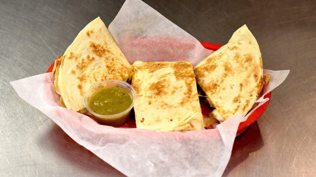 Quesadilla Queso · Only cheese.
