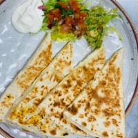 Meat Quesadilla · Chicken, or steak, Monterey cheese on flour tortilla, lettuce, pico de gallo, sour cream and...