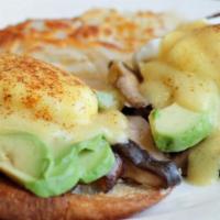 Provence Benedict w/hashbrowns  · Avocado, tomato, wild mushroom, Hollandaise sauce, butter croissant.