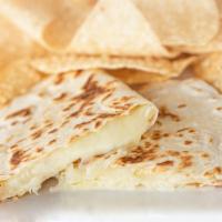 Cheese Quesadilla · Flour tortilla with melted Monterey Jack cheese.