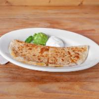 Cheese Quesadilla · Served with fresh guacamole and sour cream. Vegetarian.