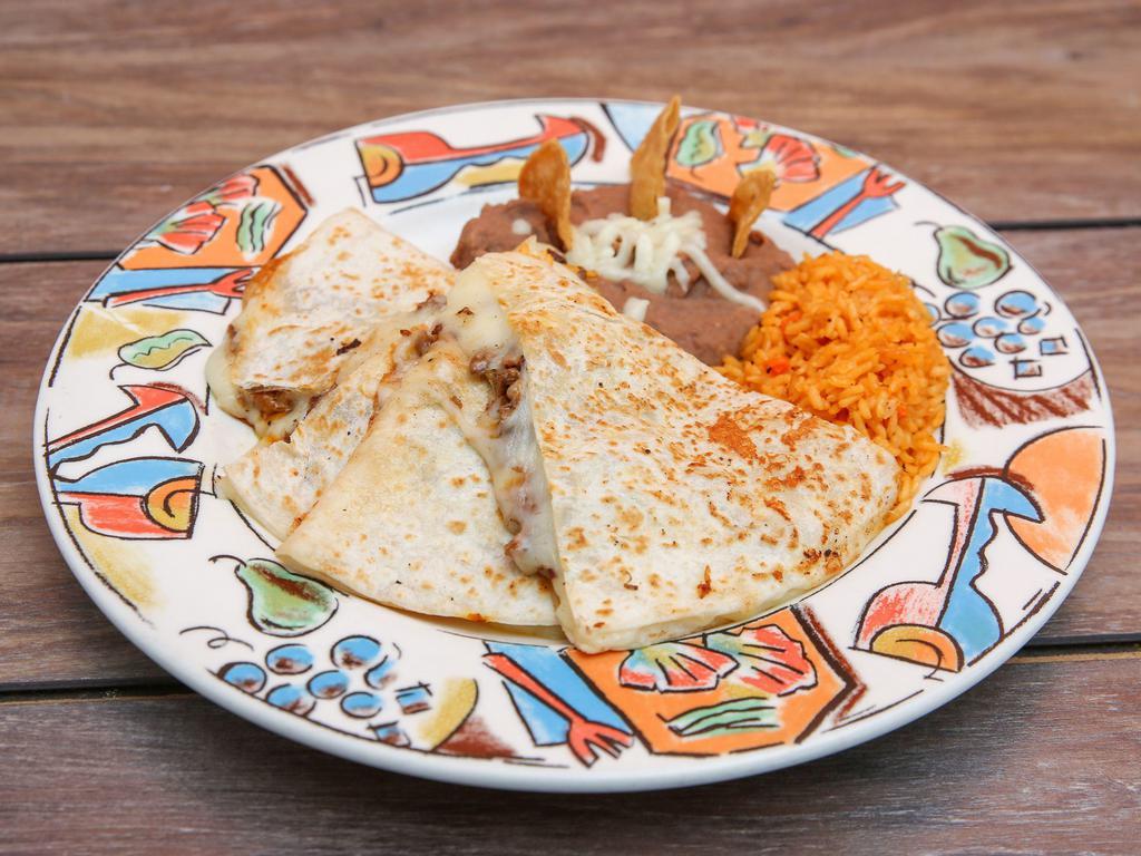 Meat Quesadilla Dinner · Flour tortilla filled with melted Mexican cheese with your choice of meat. 