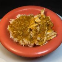 Bowl of Rice with Chicken · 6 oz of shredded chicken with 6 oz of rice and beans 
Refried or whole beans & steam or Mexi...