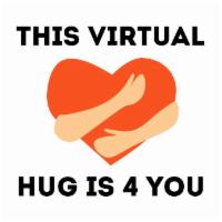 A virtual hug. · Missing human contact? Here is a virtual hug from us to you.