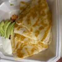 Quesadilla · Large flour tortilla stuffed with melted cheese and your choice of meat, or seafood. Served ...