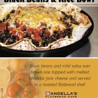 Black Bean and Rice Bowl · Brown rice, black bean, mild salsa, cheddar cheese,on a flatbread shell.