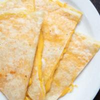Cheese Quesadilla · Flour tortilla filled with melted cheddar cheese.