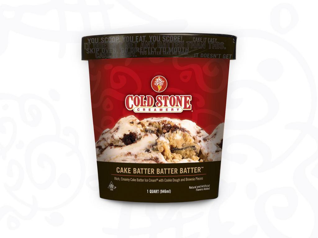 Cake Batter Batter Batter Quart · 32 oz. Cake Batter Ice Cream with cookie dough and brownie.