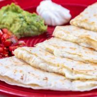 Three Cheese Quesadilla · Three cheese- Parmesan, jack and queso fresco cheeses. Served with pico de gallo salsa, sour...
