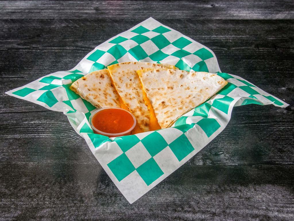 Quesadilla · Flour tortilla with sharp cheddar cheese. Add chicken or beef for $1.49