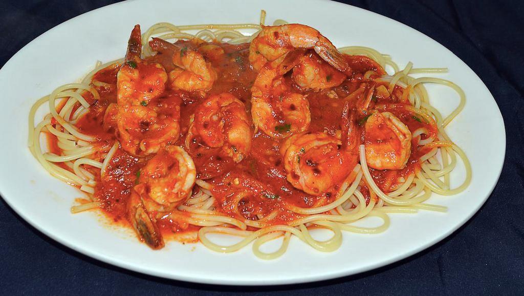 Shrimp Fra Diavolo or Mrinara Sauce · Served with, pasta or salad
