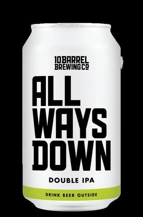 19.2 oz. 10 Barrel all Way Down Double IPA (single beer can) · 9% abv. Must be 21 to purchase. 