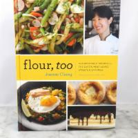 Flour, Too · Indispensable Recipes for the Cafe's Most Loved Sweets & Savories