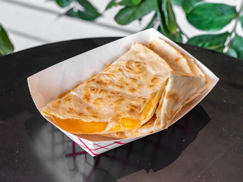 Cheese Quesadilla · Shredded cheddar and Monterey Jack cheese blend on a grilled, fresh flour tortilla. Extra toppings are available for an additional charge.