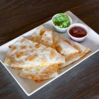 Quesadilla · Add steak or chicken for an additional charge.