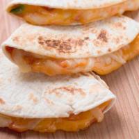 Cheese Quesadilla · Base includes cheddar cheese, Jack cheese, sour cream and salsa