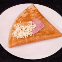 Ham and Cheese Crepe · Smoked ham, and mozzarella cheese.