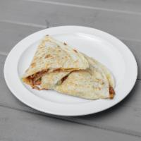 Quesadilla · Your choice of meat.