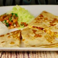 Quesadilla · Flour tortilla, cheese, choice of meat. Served with sour cream, pico de gallo, and house sal...