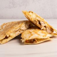 BUILD YOUR OWN Quesadilla (salsa & sour cream) · Make one a Meat lovers delight! 
Maybe your a veggie lover...We are here for all of you!

