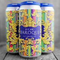 Baroque 4pk 16oz Hazy India Pale Ale · Must be 21 to purchase.