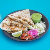 Chicken Quesadilla · Cooked tortilla that is filled with chicken and folded in half. 