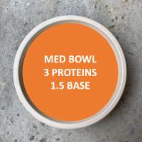 Medium Bowl · 1.5 scoop of base and 3 choices of protein.