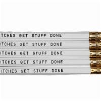 Bitches Get Stuff Done Pencils default · -These pencils are a standard number 2 lead pencil.

-Phrases are engraved.

-Packaged with ...