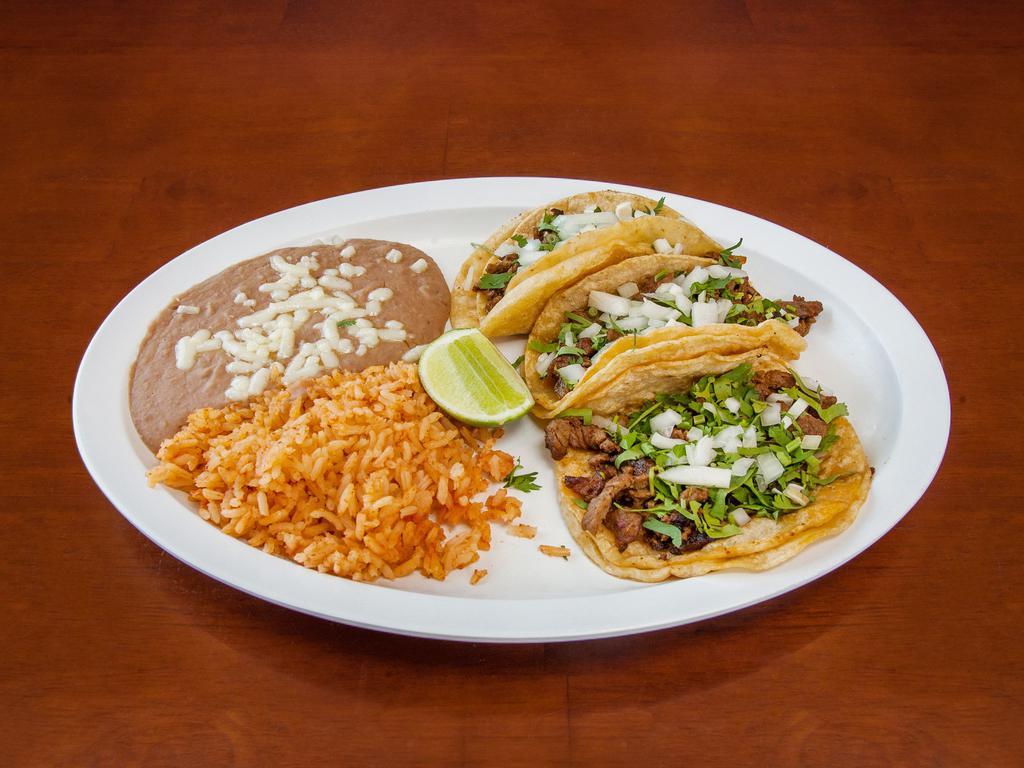 3 Tacos · Served with rice and beans, choice of steak, pork, Mexican sausage, tongue, chicken, ground beef, shredded beef and skin pork.