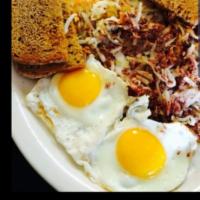 Corned Beef Hash And Eggs Platter · Your choice of eggs. Fried,scrambled, sunny side up,over easy. Corned beef hash, your choice...