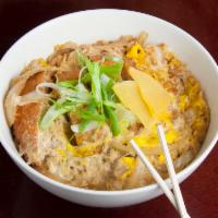 Katsu Don · Chicken or Pork Cutlet with egg over rice.