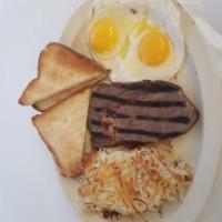 Steak and Eggs · Ribeye steak served with eggs made the way you like, hash browns , wheat or white toast