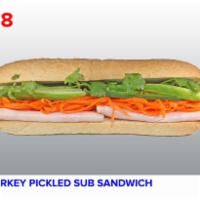S08. Turkey Pickled Sub · Poultry sandwich.