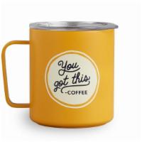 You Got This Miir Camp Cup 12oz · Never forget: Coffee’s got your back. And your future is bright, just like this sunny camp c...