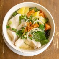 Vermicelli Fish Soup · Basa fish, lettuce, tomato and pineapple with vermicelli in chicken broth.