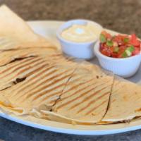 Quesadilla · Fresh flour tortilla, melted jack, cheddar and cotija cheeses. Served with Pico de Gallo and...