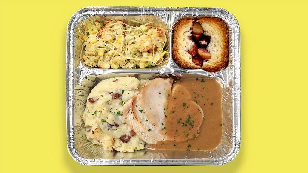 TV Dinner Roasted Turkey · roasted turkey breast served with housemade gravy, mashed potatoes, sweet corn and celery + onion stuffing, with a huckleberry-apple cake dessert [1550 cal]