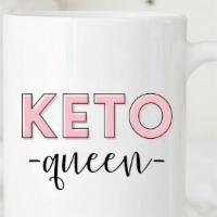 Keto Queen Mug, 15oz · 15oz ceramic mug. Microwave & Dishwasher safe. Our designs are printed onto the surface of t...