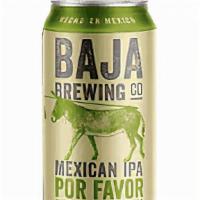 Por Favor -  Mexican IPA · Baja Brewing Co. 
Mexican IP Ale - alc/vol 7%
12 oz